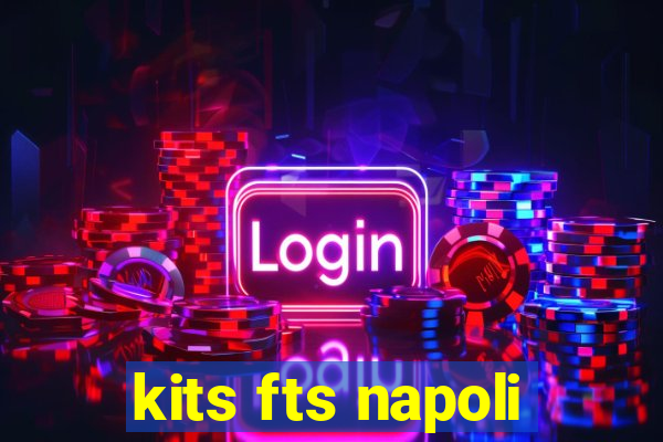 kits fts napoli